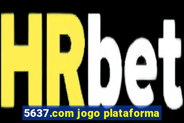 5637.com jogo plataforma